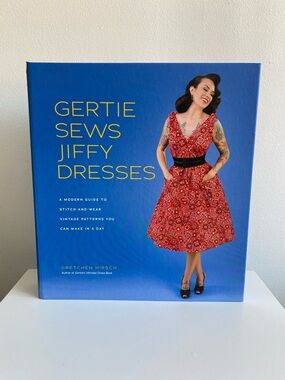 Gertie Sews Jiffy Dresses: A Modern Guide to Stitch-and-Wear Vintage Patterns